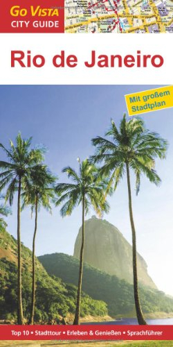 GO VISTA: Reiseführer Rio de Janeiro: Top 10, Stadttour, Erleben & Genießen, Sprachführer (Mit Faltkarte)