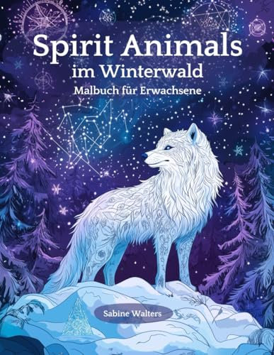 Spirit Animals im Winterwald: Malbuch für Erwachsene