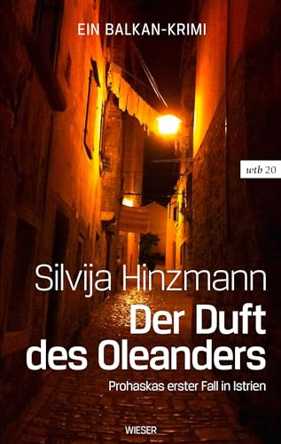 Der Duft des Oleanders: Prohaskas erster Fall in Istrien (wtb Wieser Taschenbuch)