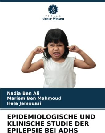 EPIDEMIOLOGISCHE UND KLINISCHE STUDIE DER EPILEPSIE BEI ADHS