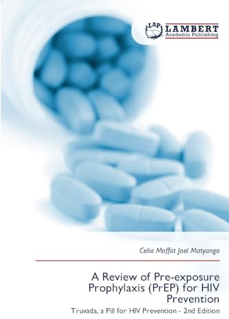A Review of Pre-exposure Prophylaxis (PrEP) for HIV Prevention: Truvada, a Pill for HIV Prevention - 2nd Edition