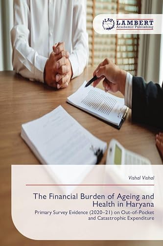The Financial Burden of Ageing and Health in Haryana: Primary Survey Evidence (2020–21) on Out-of-Pocket and Catastrophic Expenditure