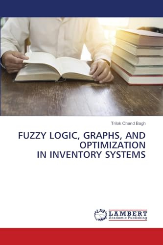 FUZZY LOGIC, GRAPHS, AND OPTIMIZATION IN INVENTORY SYSTEMS: DE