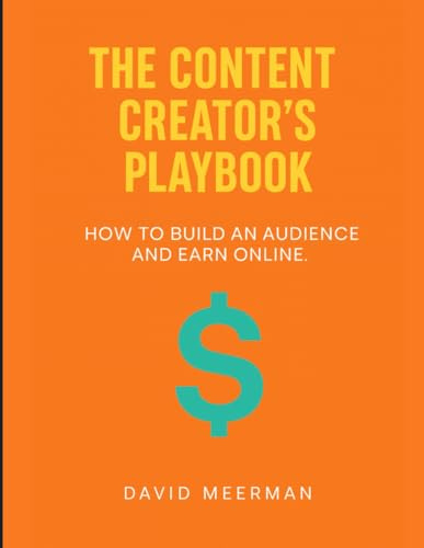 The Content Creator’s Playbook: How to Build an Audience and Earn Online.