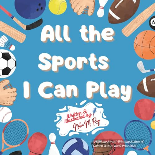 All the Sports I Can Play, Kids exploring different kind of sports, 24 pages, picture sportsbook,: kids book about being active, inspiration for young ... and Activities for Kids (Dream It, Be It!)