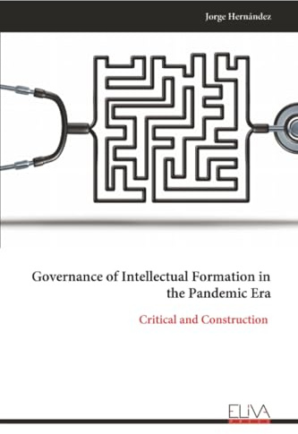 Governance of Intellectual Formation in the Pandemic Era: Critical and Construction