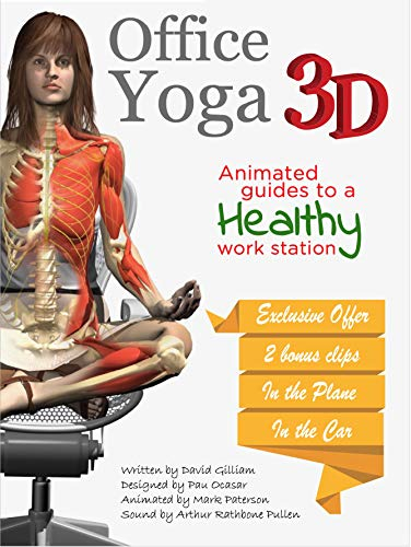 Office Yoga 3D: An Interactive Guide to practicing Yoga at work featuring 3D animated video clips. (English Edition)