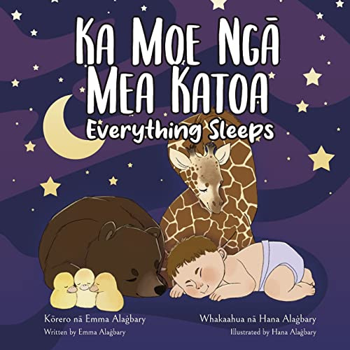 Ka Moe Ngā Mea Katoa - Everything Sleeps: Bilingual Māori-English Edition