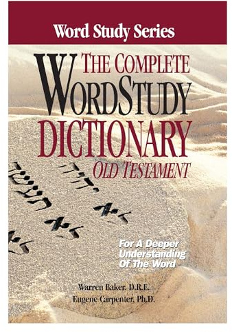 The Complete Word Study Dictionary: Old Testament