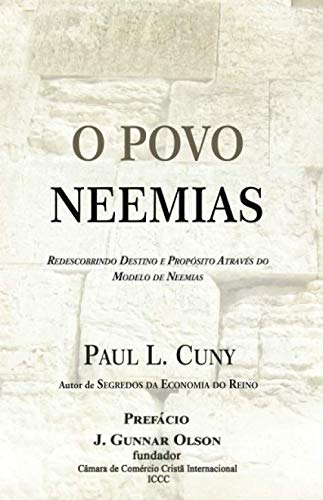 O POVO NEEMIAS: Redescobrindo o destino e o propósito através do modelo de Neemias