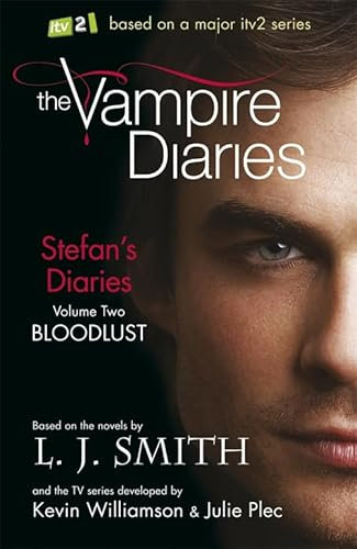 The Vampire Diaries: Stefan Diaries - Bloodlust: Book 2 (The Vampire Diaries: Stefan's Diaries)
