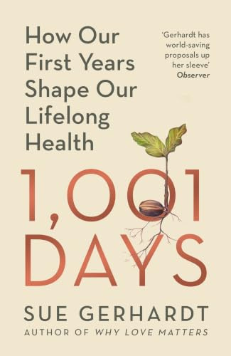 1001 Days: How Our First Years Shape Our Lifelong Health