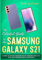 The Colorful Guide to the Samsung Galaxy S21: A Guide to the 2021 Samsung Galaxy (Running One UI 3.1) With Full Color Graphics and Illustrations