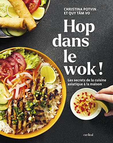 Hop dans le wok ! Les secrets de la cuisine asiatique à la maison