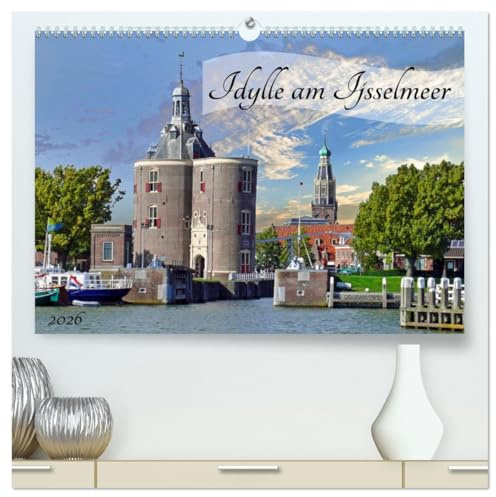 Idylle am Ijsselmeer (hochwertiger Premium Wandkalender 2026 DIN A2 quer), Kunstdruck in Hochglanz: Einige sehr hübsche Ort liegen rund um das ... Sie werden bezaubert sein. (CALVENDO Orte)