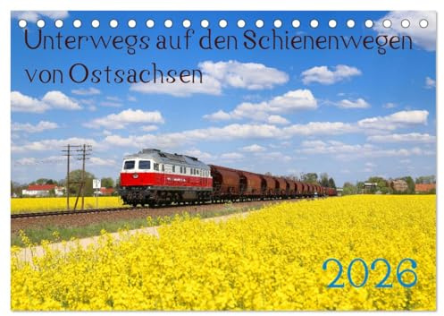 Unterwegs auf den Schienenwegen von Ostsachsen (Tischkalender 2026 DIN A5 quer), CALVENDO Monatskalender: Züge in der Oberlausitz und Ostsachsen (CALVENDO Mobilitaet)