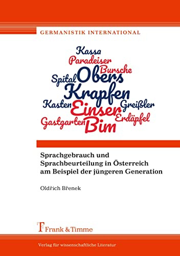 Sprachgebrauch und Sprachbeurteilung in Österreich am Beispiel der jüngeren Generation (Germanistik International)
