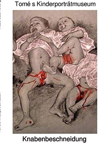 Knabenbeschneidung / Tomé s Kinderporträtmuseum: Ausstellung gegen die Legalisierung der Knabenbeschneidung am 12.12.2012