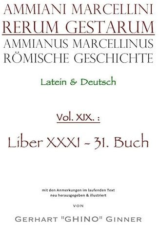 Ammianus Marcellinus, Römische Geschichte / Ammianus Marcellinus Römische Geschichte XIX.: liber XXXI / 31. Buch
