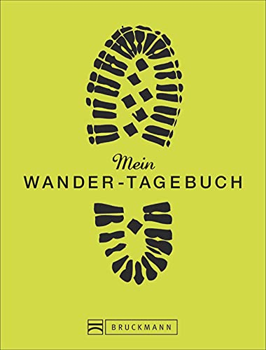 Mein Wanderbuch: persönliches Wander-Tagebuch zum Reinschreiben, Ausfüllen und Festhalten ihrer schönsten Wanderungen oder Lieblings-Bergtouren - als Tourenbuch, Notizbuch oder Gipfelbuch