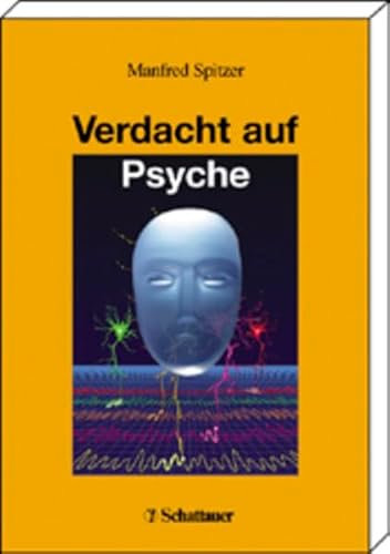 Verdacht auf Psyche: Grundlagen, Grundfragen und Grundprobleme der Nervenheilkunde