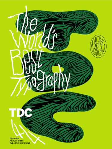 The World's Best Typography: The 44th Annual of the Type Directors Club 2023 (The Annual of the Type Directors Club)