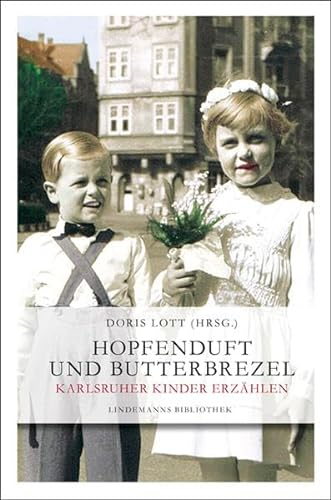 Hopfenduft und Butterbrezel: Karlsruher Kinder erzählen (Lindemanns Bibliothek)