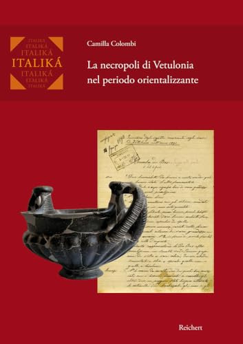 La necropoli di Vetulonia nel periodo orientalizzante (Italiká, Band 5)