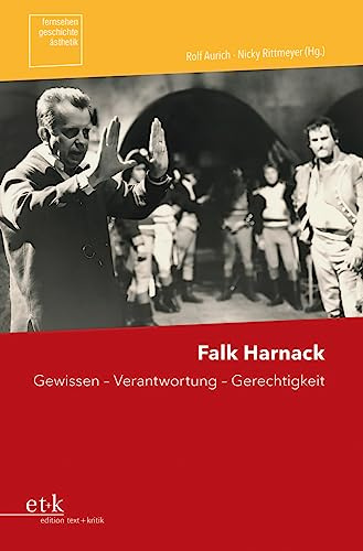 Falk Harnack: Gewissen - Verantwortung - Gerechtigkeit (Fernsehen.Geschichte.Ästhetik)