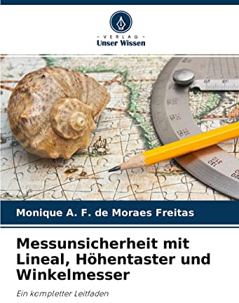Messunsicherheit mit Lineal, Höhentaster und Winkelmesser: Ein kompletter Leitfaden