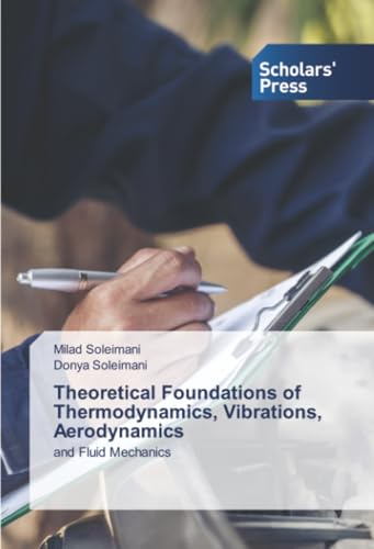 Theoretical Foundations of Thermodynamics, Vibrations, Aerodynamics: and Fluid Mechanics