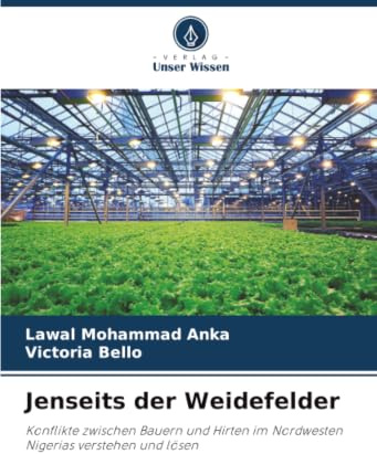 Jenseits der Weidefelder: Konflikte zwischen Bauern und Hirten im Nordwesten Nigerias verstehen und lösen