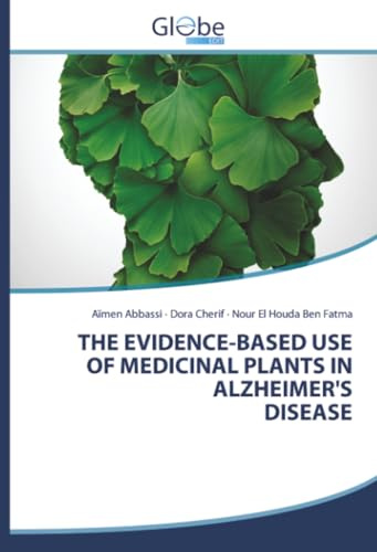 THE EVIDENCE-BASED USE OF MEDICINAL PLANTS IN ALZHEIMER'S DISEASE