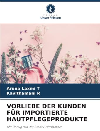 VORLIEBE DER KUNDEN FÜR IMPORTIERTE HAUTPFLEGEPRODUKTE: Mit Bezug auf die Stadt Coimbatore