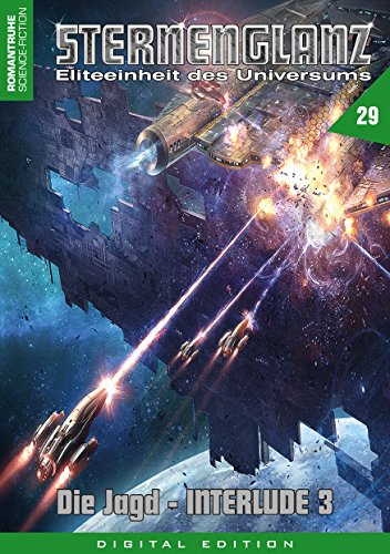 STERNENGLANZ – Eliteeinheit des Universums 29: Die Jagd - Interlude 3