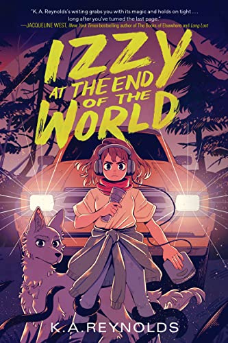 Izzy at the End of the World: An Autistic Girl's Epic Middle Grade Adventure for Kids (Ages 8-12)