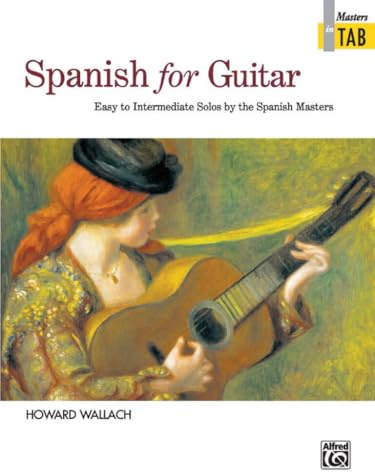 Spanish for Guitar: Easy to Intermediate Solos by the Spanish Masters (Masters in Tab)