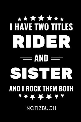 I HAVE TWO TITLES RIDER AND SISTER AND I ROCK THEM BOTH NOTIZBUCH: A5 Notizbuch KALENDER Pferdebuch für Mädchen und Frauen | Reiter Geschenk | ... Pferdebesitzer | Pferde Tagebuch