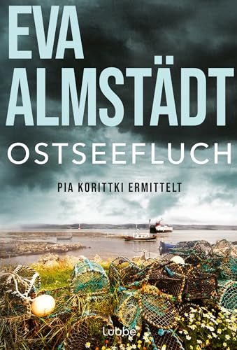 Ostseefluch: Pia Korittkis achter Fall. Kriminalroman (Kommissarin Pia Korittki, Band 8)