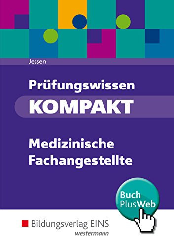 Prüfungswissen kompakt / Prüfungswissen KOMPAKT - Medizinische Fachangestellte: Medizinische Fachangestellte / Prüfungsvorbereitung