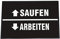 4youDesign Party-Fußmatte -Saufen/Arbeiten, 50x70- rutschfeste Schmutzfangmatte mit lustigem Spruch für innen & außen (↑ Saufen ↓ Arbeiten, 50 x 70 cm)