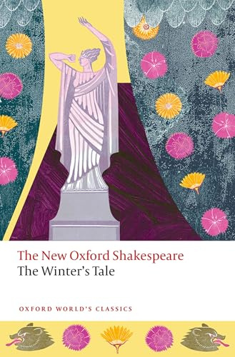 The Winter's Tale: New Oxford Shakespeare (Oxford World's Classics)