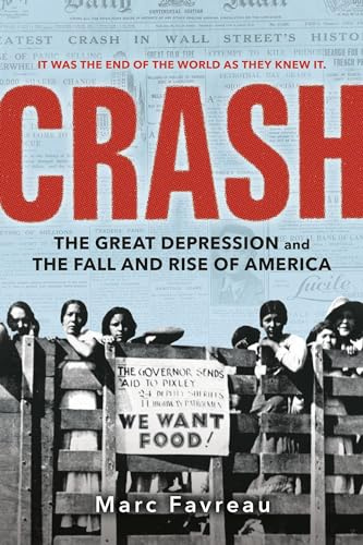 Crash: The Great Depression and the Fall and Rise of America
