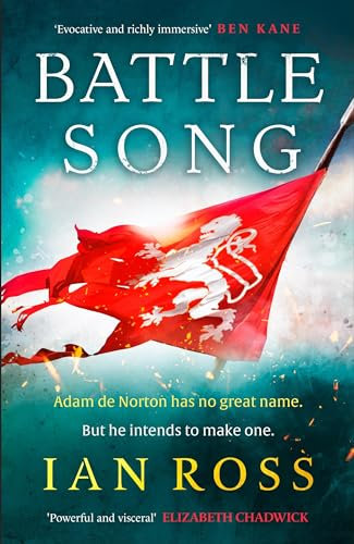 Battle Song: The 13th Century historical adventure for fans of Bernard Cornwell and Ben Kane (de Norton trilogy)