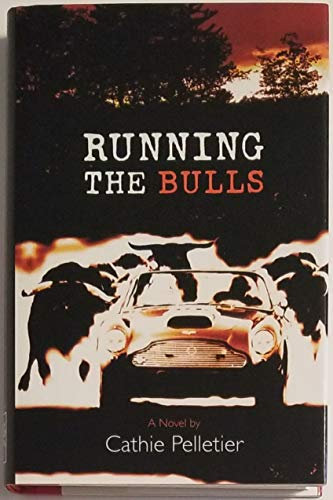 Running the Bulls: A Novel (Hardscrabble Books)