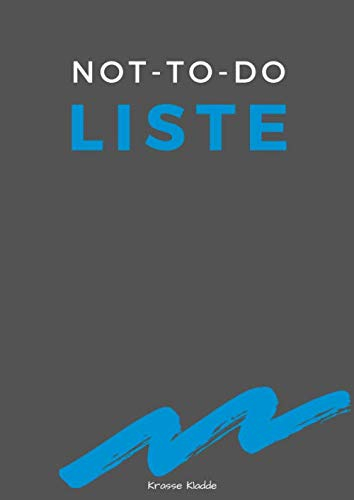 Not-to-do Liste: Notizbuch, Kladde mit Softcover, 120 Seiten – ideal als Tagebuch, Protokoll, für Notizen aus Schule und Universität