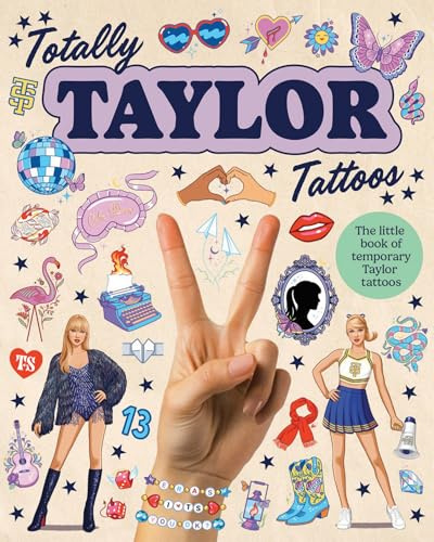 Totally Taylor Tattoos: The little book of temporary Taylor tattoos