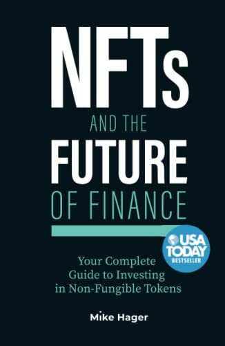 NFTs and the Future of Finance: Your Complete Guide to Investing in Non Fungible Tokens