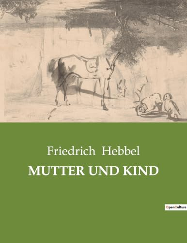 MUTTER UND KIND: Ein Gedicht in sieben Gesängen über menschliche Schicksale und soziale Herausforderungen
