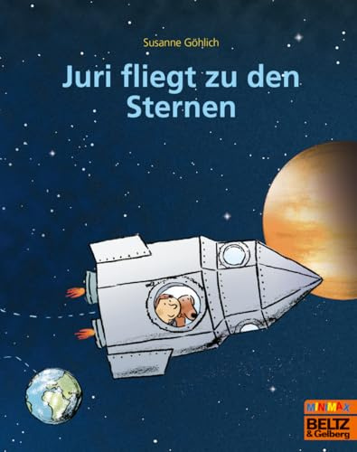 Juri fliegt zu den Sternen: vierfarbiges Bilderbuch (MINIMAX)